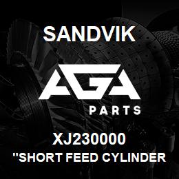 XJ230000 Sandvik "SHORT FEED CYLINDER; 2050" | AGA Parts