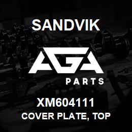 XM604111 Sandvik COVER PLATE, TOP | AGA Parts