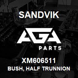 XM606511 Sandvik BUSH, HALF TRUNNION | AGA Parts