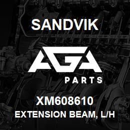 XM608610 Sandvik EXTENSION BEAM, L/H | AGA Parts