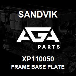 XP110050 Sandvik FRAME BASE PLATE | AGA Parts