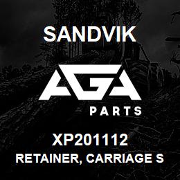 XP201112 Sandvik RETAINER, CARRIAGE STANDARD S4200 | AGA Parts