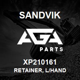 XP210161 Sandvik RETAINER, L/HAND | AGA Parts