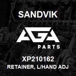 XP210162 Sandvik RETAINER, L/HAND ADJUSTABLE TYPE | AGA Parts