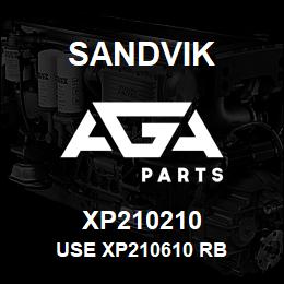 XP210210 Sandvik USE XP210610 RB | AGA Parts