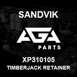 XP310105 Sandvik TIMBERJACK RETAINER MODIFIED | AGA Parts