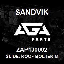 ZAP100002 Sandvik SLIDE, ROOF BOLTER MOUNT | AGA Parts