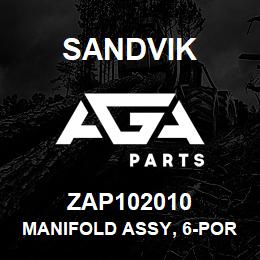 ZAP102010 Sandvik MANIFOLD ASSY, 6-PORT 2SPD | AGA Parts