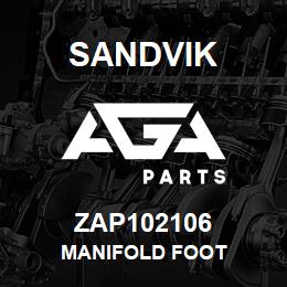 ZAP102106 Sandvik MANIFOLD FOOT | AGA Parts