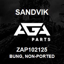 ZAP102125 Sandvik BUNG, NON-PORTED | AGA Parts