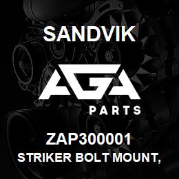 ZAP300001 Sandvik STRIKER BOLT MOUNT, SS020 PLATE, 1 | AGA Parts