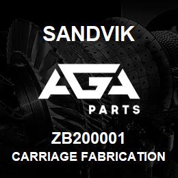 ZB200001 Sandvik CARRIAGE FABRICATION 1350 S2500 | AGA Parts