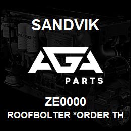 ZE0000 Sandvik ROOFBOLTER *ORDER THRU SALES TOOLS | AGA Parts