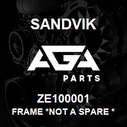 ZE100001 Sandvik FRAME *NOT A SPARE *T-TEXT | AGA Parts