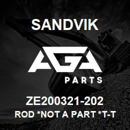 ZE200321-202 Sandvik ROD *NOT A PART *T-TEXT | AGA Parts