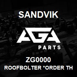 ZG0000 Sandvik ROOFBOLTER *ORDER THRU SALES TOOLS | AGA Parts