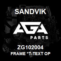 ZG102004 Sandvik FRAME *T-TEXT OP | AGA Parts