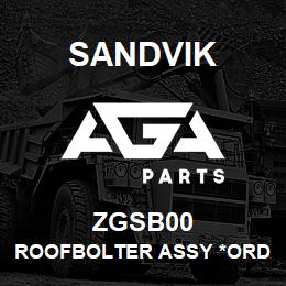 ZGSB00 Sandvik ROOFBOLTER ASSY *ORDER W/SALES TOONA | AGA Parts