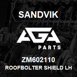 ZM602110 Sandvik ROOFBOLTER SHIELD LH | AGA Parts