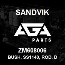 ZM608006 Sandvik BUSH, SS1140, ROD, DIA 140 X 140 MM. L | AGA Parts