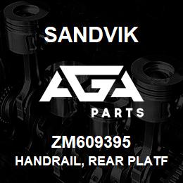 ZM609395 Sandvik HANDRAIL, REAR PLATFORM | AGA Parts