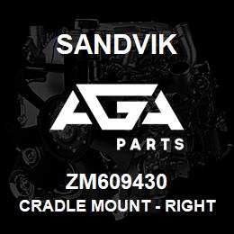 ZM609430 Sandvik CRADLE MOUNT - RIGHT HAND | AGA Parts