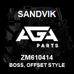 ZM610414 Sandvik BOSS, OFFSET STYLE | AGA Parts