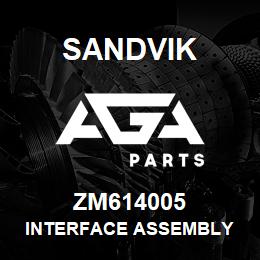 ZM614005 Sandvik INTERFACE ASSEMBLY | AGA Parts