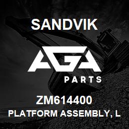 ZM614400 Sandvik PLATFORM ASSEMBLY, L/H | AGA Parts