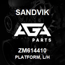 ZM614410 Sandvik PLATFORM, L/H | AGA Parts