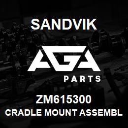 ZM615300 Sandvik CRADLE MOUNT ASSEMBLY, R/H | AGA Parts