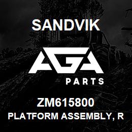 ZM615800 Sandvik PLATFORM ASSEMBLY, R/HAND | AGA Parts