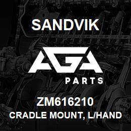 ZM616210 Sandvik CRADLE MOUNT, L/HAND | AGA Parts