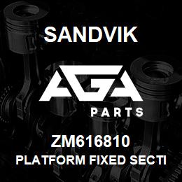 ZM616810 Sandvik PLATFORM FIXED SECTION, L/HAND | AGA Parts