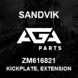 ZM616821 Sandvik KICKPLATE, EXTENSION PLATFORM | AGA Parts