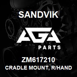 ZM617210 Sandvik CRADLE MOUNT, R/HAND | AGA Parts