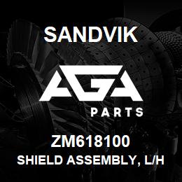 ZM618100 Sandvik SHIELD ASSEMBLY, L/HAND | AGA Parts