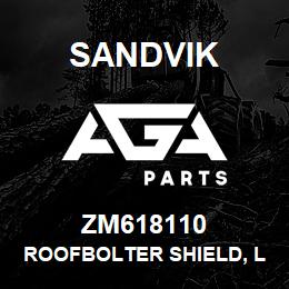 ZM618110 Sandvik ROOFBOLTER SHIELD, L/HAND | AGA Parts