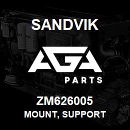 ZM626005 Sandvik MOUNT, SUPPORT | AGA Parts