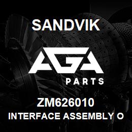 ZM626010 Sandvik INTERFACE ASSEMBLY OP | AGA Parts