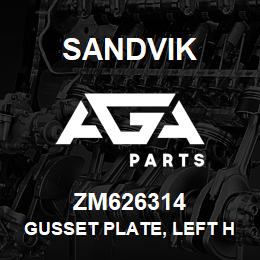 ZM626314 Sandvik GUSSET PLATE, LEFT HAND | AGA Parts