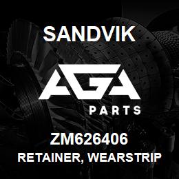 ZM626406 Sandvik RETAINER, WEARSTRIP | AGA Parts