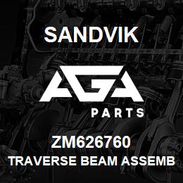 ZM626760 Sandvik TRAVERSE BEAM ASSEMBLY R/H | AGA Parts