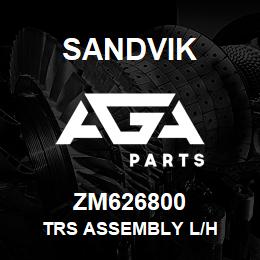 ZM626800 Sandvik TRS ASSEMBLY L/H | AGA Parts