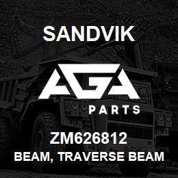 ZM626812 Sandvik BEAM, TRAVERSE BEAM ASSEMBLY | AGA Parts