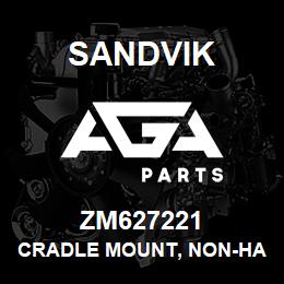 ZM627221 Sandvik CRADLE MOUNT, NON-HANDED | AGA Parts