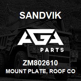 ZM802610 Sandvik MOUNT PLATE, ROOF CONTROLS, L/HAND | AGA Parts