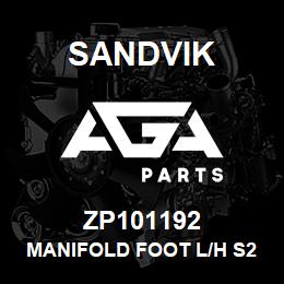 ZP101192 Sandvik MANIFOLD FOOT L/H S2500 | AGA Parts