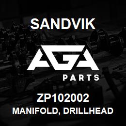 ZP102002 Sandvik MANIFOLD, DRILLHEAD HOSE L/H | AGA Parts