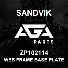 ZP102114 Sandvik WEB FRAME BASE PLATE R/HAND | AGA Parts